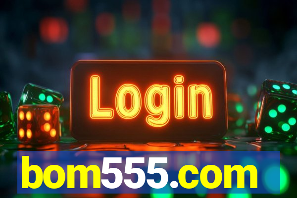 bom555.com plataforma de jogos